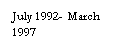 Text Box: July 1992- March 1997

